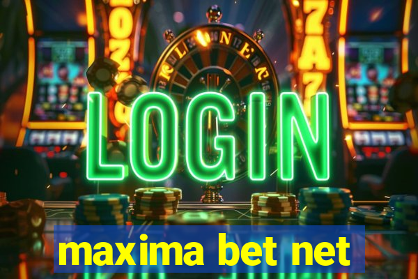 maxima bet net